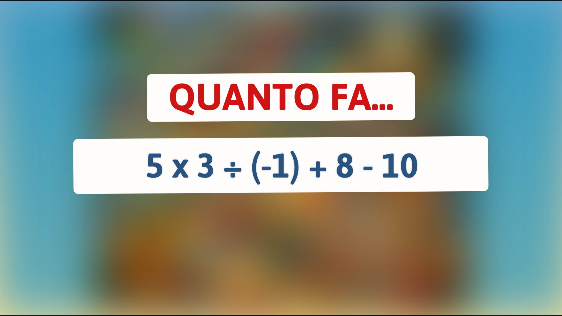 Il test matematico che solo le menti più brillanti riescono a superare: puoi risolvere questo indovinello senza calcolatrice?"