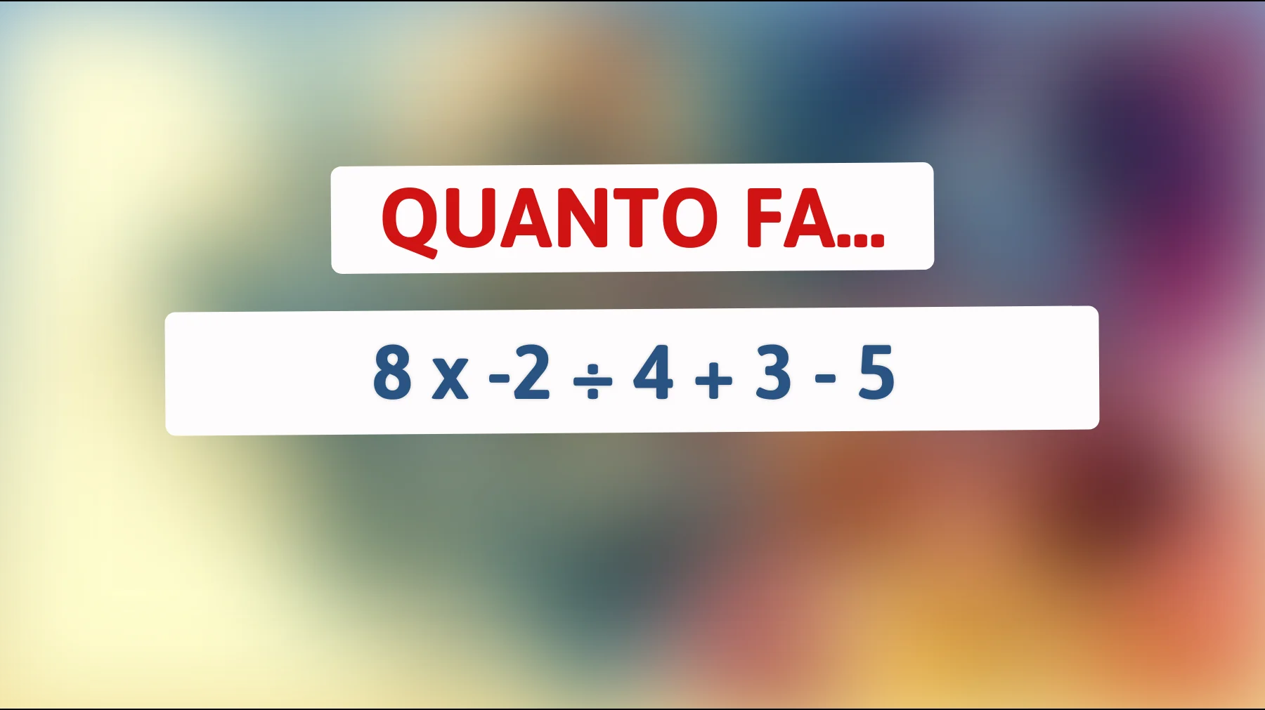 \"Mettiti alla prova: l'indovinello matematico che solo il 5% delle persone riesce a risolvere correttamente!\""